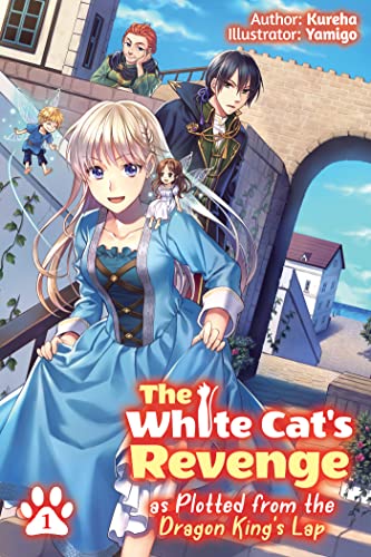 The White Cat's Revenge as Plotted from the Dragon King's Lap Vol 1