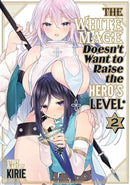 The White Mage Doesn't Want To Raise The Hero's Level Vol 2
