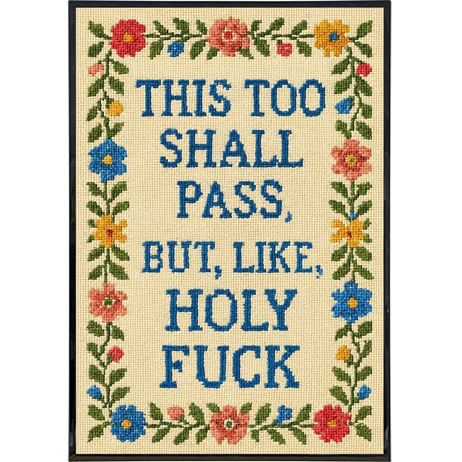 This Too Shall Pass But Holy F--k Poster Print