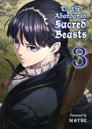 To The Abandoned Sacred Beasts Vol 3