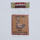 Today I'm a Serious Goose Air Freshener