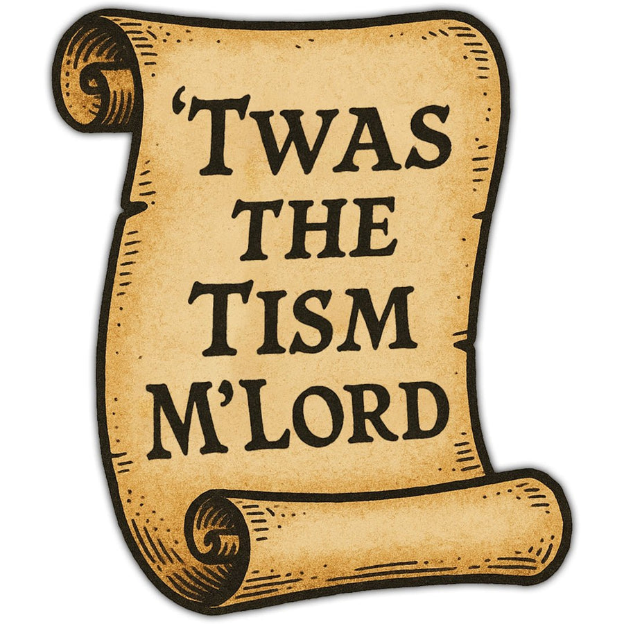 Twas the Tism M'Lord Sticker