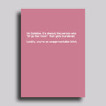Unapproachable Bitch Dateline Love Greeting Card