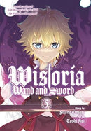 Wistoria Wand and Sword Vol 5