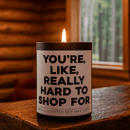 You're Like, Really Hard to Shop For Scented Candle