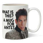 Zoolander "Mug for Ants" Mug